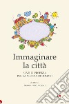 Immaginare la città. Spazi di profezia per la Verona di domani libro di Dal Corso M. (cur.)