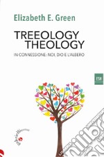 Treeology/theology. In connessione: noi, Dio e l'albero libro