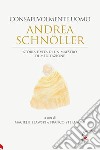 Andrea Schnöller. Consapevolmente uomo. Storia e vita di un maestro di meditazione libro