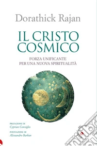 Il Cristo cosmico. Forza unificante per una nuova spiritualità
