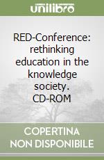 RED-Conference: rethinking education in the knowledge society. CD-ROM libro