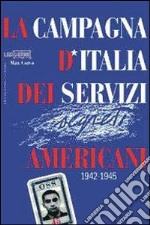 La campagna d'Italia dei servizi americani 1942-1945 libro