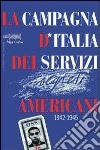 La campagna d'Italia dei servizi americani 1942-1945 libro