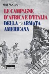 Le Campagne d'Africa e d'Italia della 5ª Armata americana libro