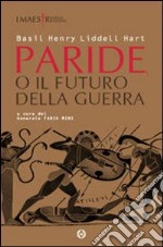 Paride o il futuro della guerra libro