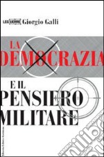 La democrazia e il pensiero militare libro