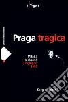 Praga tragica. Milada Horáková 27 giugno 1950 libro