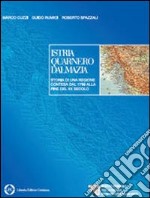 Istria-Quarnero-Dalmazia. Storia di una regione contesa dal 1976 alla fine del XX secolo libro