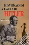 Conversazioni a tavola di Hitler libro