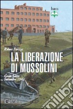 La liberazione di Mussolini. Gran Sasso. Settembre 1943