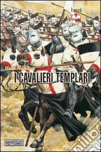 I cavalieri templari (1120-1312) libro