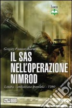 Il Sas nell'operazione Nimrod. Londra ambasciata iraniana 1980 libro