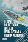 Le navi da battaglia italiane della seconda guerra mondiale libro di Stille Mark E.