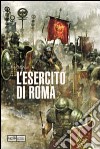 La grande storia dell'esercito di Roma libro