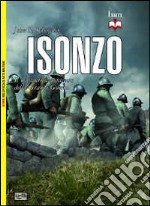 Isonzo. Il massacro dimenticato della grande guerra libro