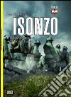 Isonzo. Il massacro dimenticato della grande guerra libro