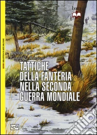 Tattiche della fanteria nella seconda guerra mondiale libro