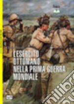 L'esercito ottomano nella prima guerra mondiale libro