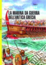 La marina da guerra dell'antica Grecia 500-322 a. C. libro