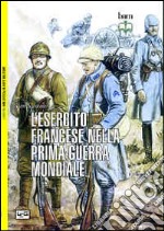 L'esercito francese nella prima guerra mondiale libro