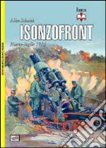 Isonzofront. Marzo-Luglio 1916