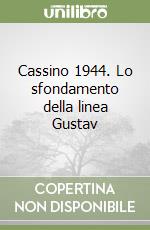 Cassino 1944. Lo sfondamento della linea Gustav libro