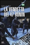 La vendetta dei 47 ronin. Edo 1703 libro