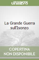 La Grande Guerra sull'Isonzo libro