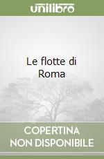 Le flotte di Roma libro