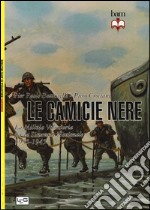 Camicie nere. La milizia volontaria per la sicurezza nazionale 1935-45 libro