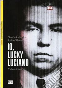 Io, «Lucky» Luciano. L'ultimo testamento