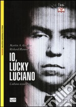 Io, «Lucky» Luciano. L'ultimo testamento