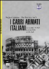 I carri armati italiani. Leggeri, medi e pesanti (1919-1945) libro