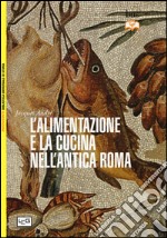 L'alimentazione e la cucina nell'antica Roma