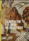 L'alimentazione e la cucina nell'antica Roma libro