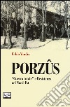 Porzûs. «Guerra totale» e Resistenza nel Nord-Est libro