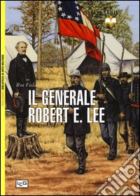 Il generale Robert E. Lee