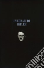 I verbali di Hitler. Rapporti stenografici di guerra. Vol. 1-2: 1942-1943-1944-1945 libro