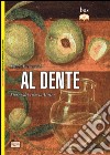 Al dente. Storia del cibo in Italia libro di Parasecoli Fabio