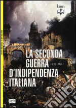 La seconda guerra d'indipendenza italiana 1859-1861