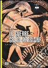 Le guerre greco-persiane 499-386 a. C. libro