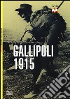 Gallipoli 1915 libro