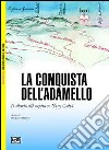 La conquista dell'Adamello. Il diario del Capitano Nino Calvi libro