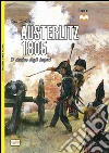 Austerlitz 1805. Il destino degli imperi libro