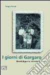 I giorni di Gargaro. Ricordi di guerra, memorie di pace libro