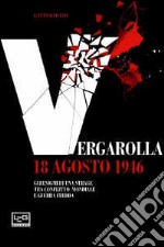 Vergarolla 18 agosto 1946. Gli enigmi di una strage tra conflitto mondiale e guerra fredda