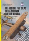 Gli assi del Fiat CR. 42 della seconda guerra mondiale, BAM Assi dell'aviazione numero 101 libro