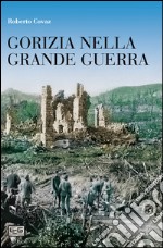 Gorizia nella grande guerra libro