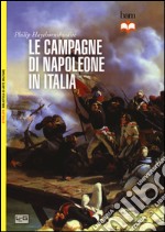 Le campagne di Napoleone in Italia libro