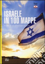 Israele in 100 mappe. Le sfide di una democrazia in guerra libro